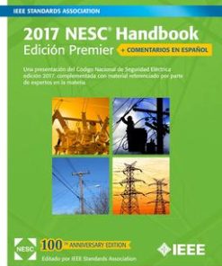 NESC Handbook, Premier Edition - Spanish version. A Discussion of the National Electrical Safety Code(R) + COMENTARIOS EN ESPANOL pdf